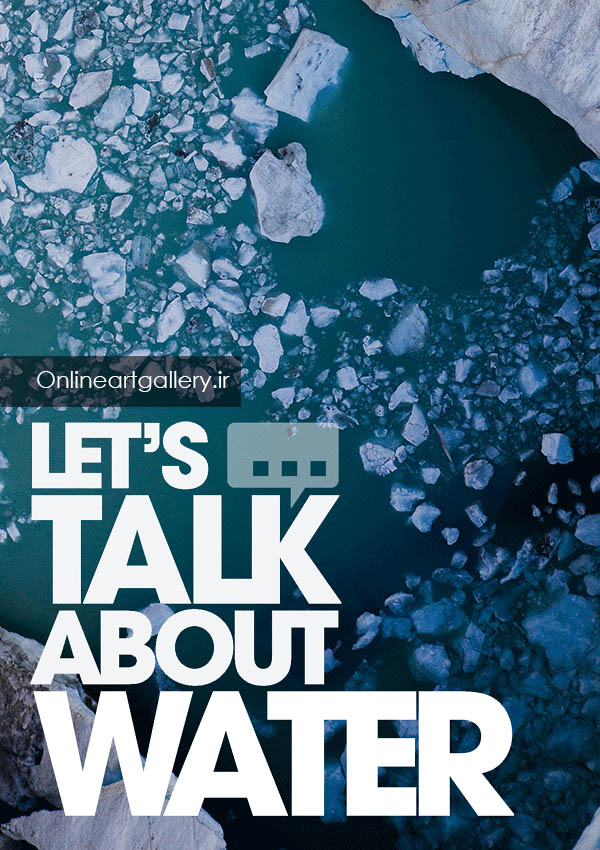 فراخوان رقابت Let`s Talk About Water